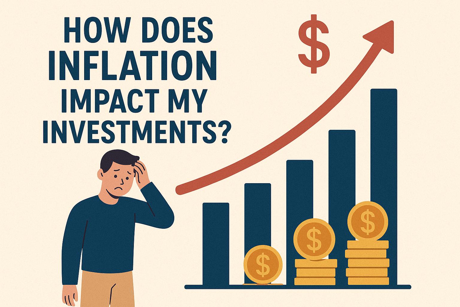How does inflation impact my investments?